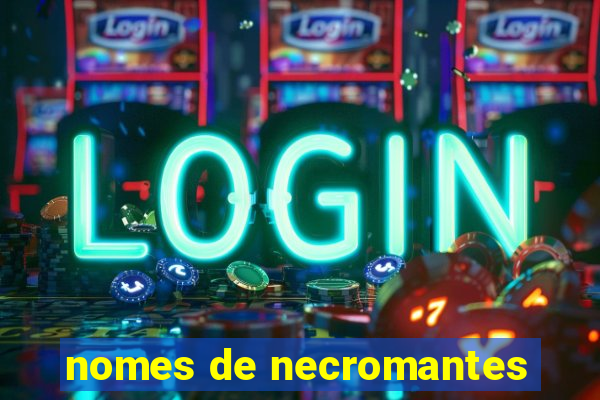 nomes de necromantes